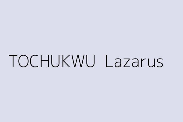 TOCHUKWU  Lazarus 